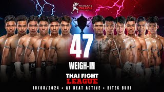 🔴 [LIVE] THAI FIGHT LEAGUE #47 | 18 August 2024