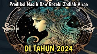 PREDIKSI NASIB DAN REZEKI ZODIAK VIRGO DI TAHUN 2024