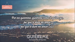 Jacob Forever ft. Farruko - Quiéreme (Letra)