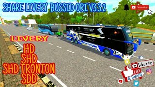 SHARE LIVERY BUSSID ORI HD.SHD.SHD TRONTON.SDD BUSSID V3.3.2