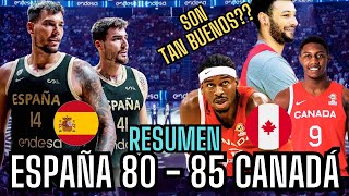 RESUMEN y ANÁLISIS ESPAÑA - CANADÁ ,  SON TAN BUENOS??