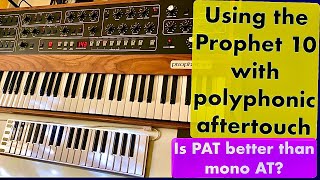 Polyphonic aftertouch with Prophet 10 and Xkey - Is PAT really better than monophonic aftertouch?