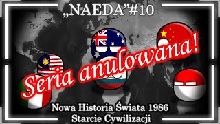 „NAEDA” - Nowa Historia Świata 1986 - Starcie Cywilizacji#10