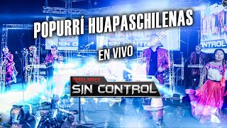 POPURRÍ HUAPASCHILENAS - GRUPO SIN CONTROL (EN VIVO) HURON, CA