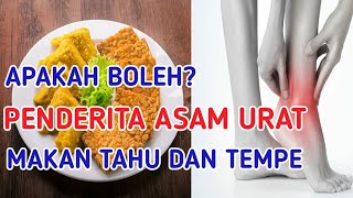 APAKAH AMAN TEMPE DAN TAHU DIKONSUMSI PENDERITA ASAM URAT