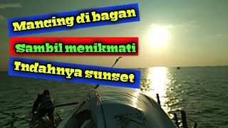 Mancing di bagan tanjung kait sambil lihat indahnya sunset