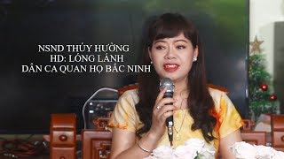 NSND THÚY HƯỜNG HD: LÓNG LÁNH DÂN CA QUAN HỌ BẮC NINH