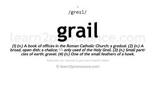 How to pronounce Grail | English pronunciation