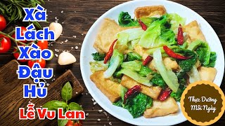 Đừng kho Đậu Hủ nữa, hãy làm món Xà Lách Xào Đậu Hủ món chay ngon cho ngày Vu Lan