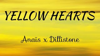 Yellow Hearts (Anaïs x Dillistone) Lyrics Video.