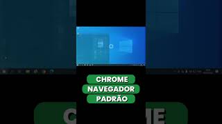 CONFIGURAR CHROME COMO NAVEGADOR PADRÃO