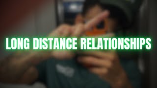 LONG DISTANCE RELATIONSHIPS