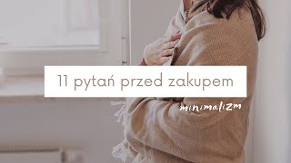 11 pytań, które warto sobie zadać przed zakupem | minimalizm w praktyce | intencjonalne zakupy💫