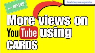 How to add YouTube INFO CARDS for more views