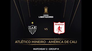 Atlético Mineiro vs América de Cali Fecha 2 Copa Libertadores 2021 (Simulación ).