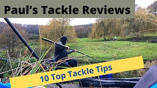 Paul’s Tackle Reviews - 10 Top Tips