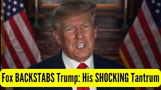 Fox STABS Trump in the BACK: The TANTRUM That Followed!