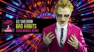 Ed Sheeran - Bad Habits (Xookwankii remix)