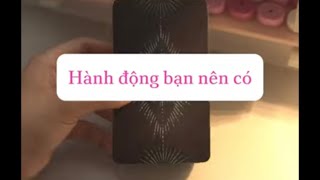 ONLY TAROT || HÀNH ĐỘNG BẠN NÊN CÓ