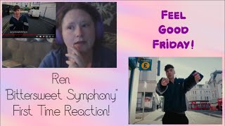 Ren "Bittersweet Symphony" First-Time Reaction!