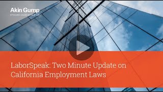 LaborSpeak: Two Minute Update on California Employment Laws