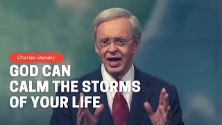 God Can Calm the Storms of Your Life - Bible Inspirations | Charles Stanley