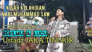 KISAH KELAHIRAN NABI MUHAMMAD || CERAMAH LUCU USTADZ JAKA TINGKIR