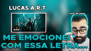 Prof. de canto reage a - Lucas A.R.T. - UCHIHA (Prod. Jurrivh) | Letra triste demais 😢