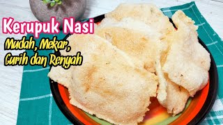 KERUPUK NASI SISA ( GENDAR) MEKAR, GURIH DAN RENYAH. MUDAH MEMBUATNYA