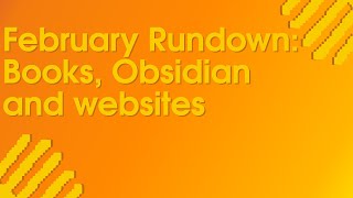 February in Obsidian and beyond