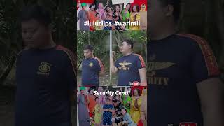 Security Lunglai | LuLu Clips #warintilshorts