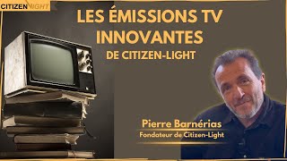 LANCEMENT DES ÉMISSIONS TV  INNOVANTES DE CITIZEN-LIGHT !