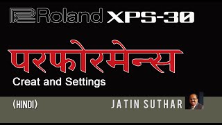 Roland XPS30 परफॉर्मेंस बनाये । इफेक्ट सेट करे। Effects settings and creating performance