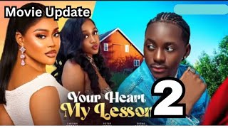 YOUR HEART, MY LESSON 2 (New Movie Update) Chioma Nwaoha, Ekene Onochie, Peter Komba #nollywoodmovie