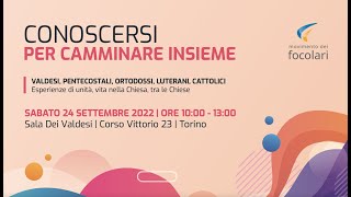 Conoscersi per camminare insieme. Incontro ecumenico Torino 24 settembre 2022 ore 10.00