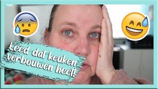 HET LEED DAT KEUKEN VERBOUWING HEET!! WEEKVLOG 12 2023