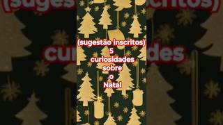 #272 5 curiosidades sobre o Natal 🧑‍🎄🧑‍🎄🧑‍🎄(sugestão inscritos) #luke5curiosidades#shortvideos#natal