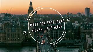 Matt Fax feat. Ava Silver - The Wave