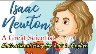 Sir Isaac Newton | A Great Scientist | Motivational story for kid's in English | Bedtime wonderworld