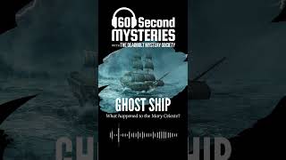 60 Second Mysteries - The Mary Celeste