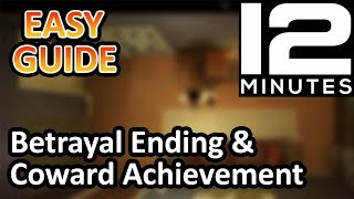 Betrayal Ending / Coward Achievement Guide - Twelve Minutes