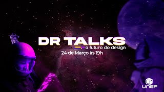 DR Talks - O Futuro do Design