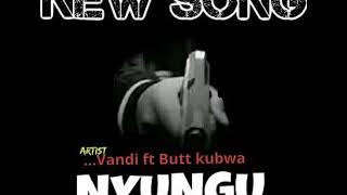 Vandi ft Butt Kubwa Nyungu LETE KAZI YAKO 0718126828