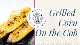 The Best Way to Grill Corn on the Cob - Fire up Your Grill for the Best Corn You'll Ever Eat!