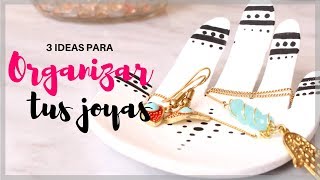 DIY - 3 ideas hermosas para organizar tus joyas