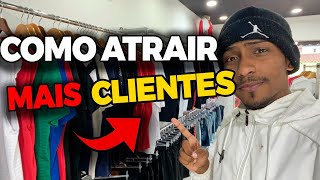 5 DICAS DE COMO ATRAIR MAIS CLIENTES PARA SUA LOJA