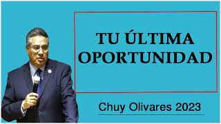 Chuy olivares 2023 - Tu Última Oportunidad