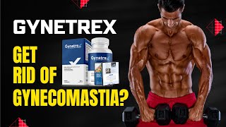 Gynetrex Supplement Review: How Gynetrex Helps Get Rid of Gynecomastia?💥