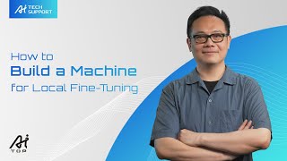 How to Build a Machine for Local Fine-Tuning | GIGABYTE AI TECH SUPPORT