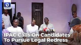 South East: IPAC Asks Aggrieved LG Election Candidates To Seek Legal Redress +More | Newsroom Series